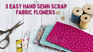 3 Amazing Hand Sewn Fabric Flowers | How to make Flowers from Waste Fabric | DIY Fabric Flowers