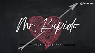 Tootsie Guevara - Mr Kupido