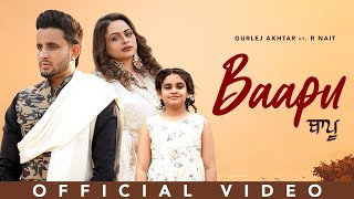 Baapu : Gurlez Akhtar | R Nait | Laddi Gill | New Punjabi Songs 2024 | Latest Punjabi Songs 2024