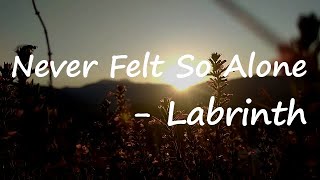 Labrinth - Never Felt So Alone  Lyrics