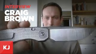 Interview with Craig Brown, Brown Knives | KnifeJoy