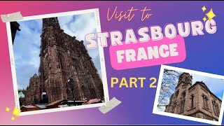 Visit to Strasbourg, France - Part 2