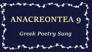 Anacreontea 9 || "I want to be mad" || Greek poetry sung