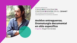 Ángel Hernández (Tamaulipas) | Archivo entreguerras. Dramaturgia documental en sitio específico