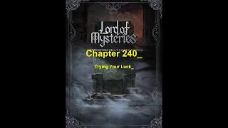 Lord of the Mysteries (Web Novel) - Chapter 240_ Trying Your Luck_ - Audiobook