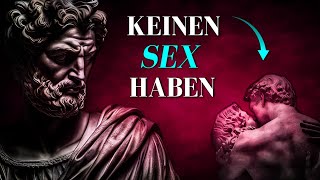 GRÜNDE KEINEN SEX ZU HABEN laut STOIZISMUS