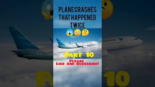 Plane Crashes That Happened Twice (Part 10) || [RE-UPLOAD] #shorts