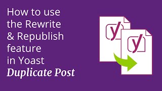 New: Rewrite & Republish feature in Yoast Duplicate Post