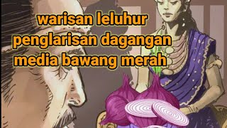 dengan media bawang merah tempat usaha laris manis antri pembeli.ramalan Jayabaya