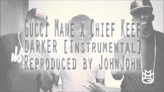 Gucci Mane - Darker ft. Chief Keef [Instrumental Remake] [HD] | Reproduced by JohnJohn