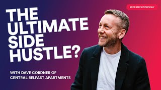 Short Term Rentals - The Ultimate Side Hustle - Exclusive Interview with Dave Cordner - Airbnb Coach