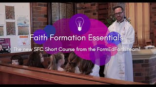 Faith Formation Essentials: the new SFC Short Course!