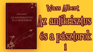 Wass Albert  -  Az antikrisztus ésa pásztorok 1