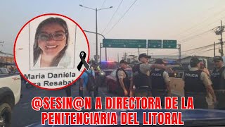 Directora de la Penitenciaría del Litoral, Daniela Icaza, fallece tras ataque