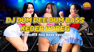 DJ DUM DEE DUM BASS KEDER HOREG || VIRAL TIK TOK 2023 || NIKITA - KOAMI MUSIC