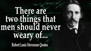 Most Inspiring Quotes By Robert Louis Stevenson that will Improve your life - Wise Thoughts,Sayings