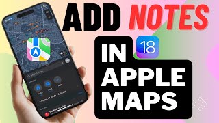 How to Add a Note in Apple Maps in iOS 18 on iPhone & iPad