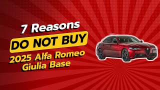 2025 Alfa Romeo Giulia Base 😱 | 7 Reasons NOT to Buy!