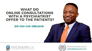 What do online consultations with a psychiatrist offer to the patients?