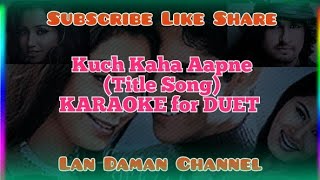 Kuch Kaha Aapne(Title Song)-Karaoke for Duet(Reprised)