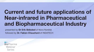 CURRENT AND FUTURE APPLICATIONS OF NEAR-INFRARED IN PHARMACEUTICAL AND BIOPHARMACEUTICAL INDUSTRY