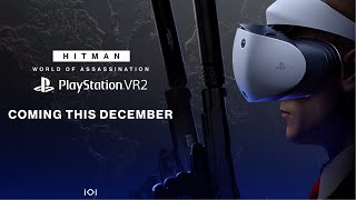 HITMAN WORLD OF ASSASSINATION Official PS VR2 Trailer | State of Play 2024 | HD