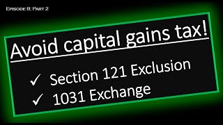 Section 121 Exclusion and 1031 Exchange explained!