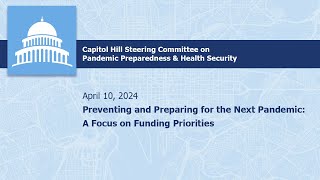 April 10, 2024: Capitol Hill Steering Committee on Pandemic Preparedness and Health Security