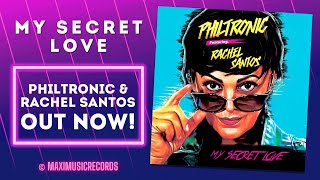 Philtronic Feat. Rachel Santos – My Secret Love (New Generation Italo Disco)