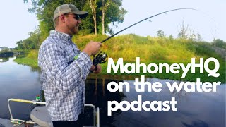 MahoneyHQ ON THE WATER Video PODCAST | Episode 1 | Fishing