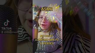 NO DIGAS LO MISMO QUE YO #asmr #asmrshorts #asmrespañol #shorts