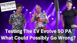 Testing The EV Evolve 50M PA System - What Could Possibly Go Wrong?