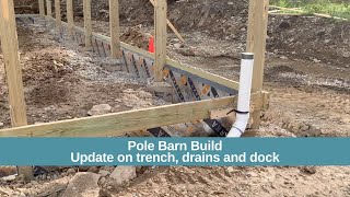 Commercial Pole Barn Build- Update on trench, drains and dock