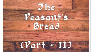 The Peasant’s Bread || Explanation