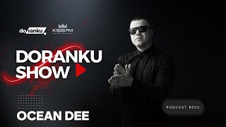 Ocean Dee - Doranku Show 005  23.01.24 kissfm.ua