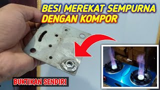 TIDAK USAH PAKAI MESIN LAS !! Pakai Kompor, Besi Merekat Dengan Sempurna