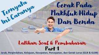 Jarak, Perpindahan, Kelajuan, Kecepatan, Percepatan, dan Gerak Lurus (GLB & GLBB) (2021)