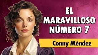 El Poder Del Número 7  [EL MARAVILLOSO NÚMERO 7] - Conny Méndez  |  AUDIOLIBRO COMPLETO