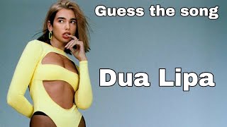 Guess the song: Dua Lipa