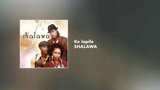 Ke lapile  - Shalawa