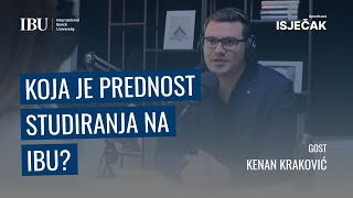 Koja je prednost studiranja na IBU? | Kenan Kraković #IBU #podcast