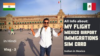 My Flight India 🇮🇳TO Mexico 🇲🇽 | Mexico Airport | Money Exchange & Sim Card