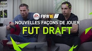 FIFA 16 Ultimate Team - Trailer FUT Draft avec Jamie Carragher et Gary Neville