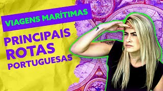 Viagens Marítimas -  Principais ROTAS PORTUGUESAS