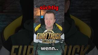 Du bist süchtig nach ETS2, wenn.. 🚛 #shorts