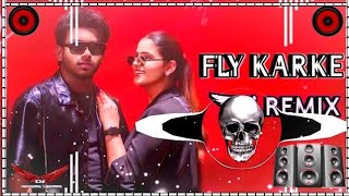 FLY KARKE SABBA REMIX | PRANJAL DAHIYA | FLY KARKE DJ REMIX SONG 2024 | DJ BANTY PRODUCTION