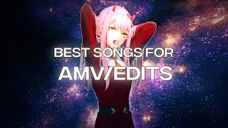 Best songs for AMV's/Edits