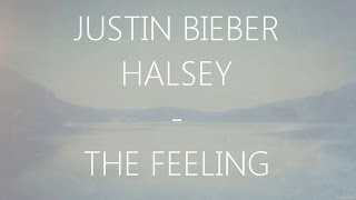 Justin Bieber - The Feeling (feat. Halsey) (Lyrics)