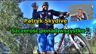 Patryk Skydive - Szczerość ponad wszystko