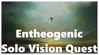 Entheogenic Solo Vision Quest - A Mushroom Trip Report